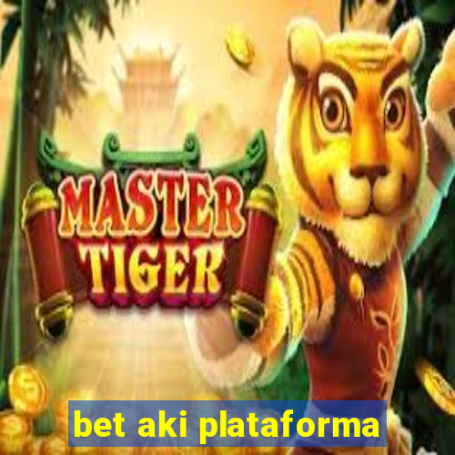 bet aki plataforma